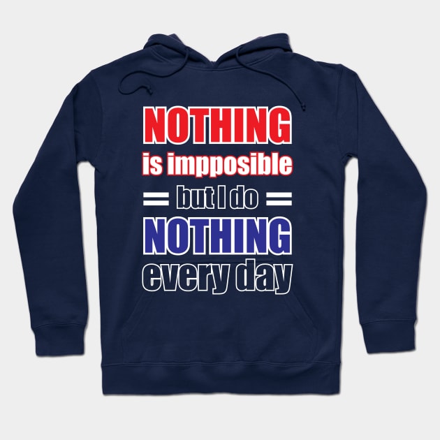 Nothing is impossible Funny Hoodie by Amrshop87